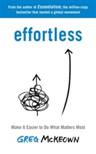 Greg Mckeown - Effortless