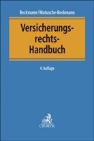 Chris Armbrüster u a, Roland Michael Beckmann, Annemari Matusche-Beckmann, Annemarie Matusche-Beckmann - Versicherungsrechts-Handbuch