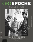 Michael Schaper, Jen Schröder, Jens Schröder, Markus Wolff, Michae Schaper, Michael Schaper... - GEO Epoche KOLLEKTION - 20/2020: Die Deutschen. Bd.4