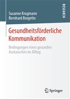 Bernhard Borgetto, Susann Krugmann, Susanne Krugmann - Gesundheitsförderliche Kommunikation
