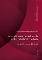 Droux, Droux, Joëll Droux, Joëlle Droux, Hofstetter, Rit Hofstetter... - Internationalismes éducatifs entre débats et combats (fin du 19e - premier 20e siècle)