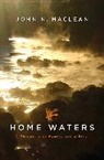 John N Maclean, John N. Maclean - Home Waters