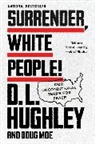 D L Hughley, D. L. Hughley, Hughley D. L., Doug Moe, Moe Doug - Surrender, White People!