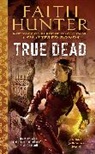 Faith Hunter - True Dead