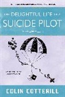 Colin Cotterill - The Delightful Life of a Suicide Pilot