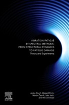 Miha Boltezar, Miha (Faculty of Mechanical Engineering Boltezar, Martin Cesnik, Martin (Faculty of Mechanical Engineering Cesnik, Jaka Javh, Jaka (Faculty of Mechanical Engineering Javh... - Vibration Fatigue by Spectral Methods