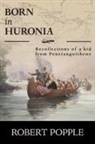 Robert Popple - Born In Huronia