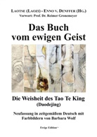 Laots (Laozi), Laotse (Laozi), Enno Von Denffer, Laotse, Laotse (Laozi), Enno von Denffer... - Das Buch vom ewigen Geist