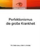 Ernst Crameri - Perfektionismus die große Krankheit