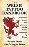 Meagan Davis, Robert Davis, Meagan Davis, Robert Davis - The Welsh Tattoo Handbook