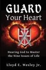 Lloyd E. Wesley - Guard Your Heart