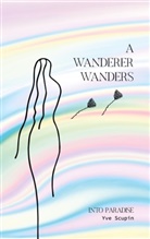Yve Scupin - A Wanderer Wanders