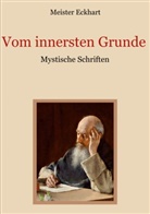 Meister Eckhart, Meister Eckhart, Eibisch, Eibisch, Conrad Eibisch, Gusta Landauer... - Vom innersten Grunde - Mystische Schriften