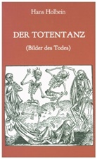 Hans Holbein - Der Totentanz (Bilder des Todes)