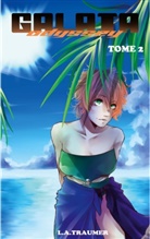 L. A. Traumer, L.A. Traumer - Galata Odyssey Tome 2