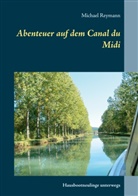 Michael Reymann - Abenteuer auf dem Canal du Midi