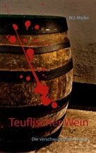 W J Marko, W. J. Marko, W.J. Marko - Teuflischer Wein