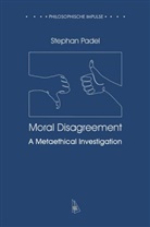Stephan Padel - Moral Disagreement
