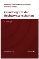 Franz S Meissel, Helmut Ofner, Bettina Perthold-Stoitzner, Michaela Windisch-Graetz - Grundbegriffe der Rechtswissenschaften