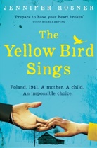 Jennifer Rosner - The Yellow Bird Sings