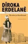 Mestüreya Kurdistani - Diroka Erdelane Hoz, Tire ü Tayfeyen Kurd li Kurdistane Erdelane