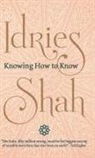 Idries Shah - Knowing How to Know