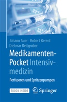 Johann Auer, Johann (Prof. Dr. Auer, Johann (Prof. Dr.) Auer, Robert Berent, Robert (Dr. Berent, Robert (Dr.) Berent... - Medikamenten-Pocket Intensivmedizin