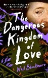 Neil Blackmore, Blackmore Neil - The Dangerous Kingdom of Love