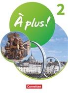 Anne Loose, Catherine Mann-Grabowski, Corinna Martin-Werner, Lara Nikolic, Ann Loose, Anne Loose... - À plus ! Neubearbeitung - Französisch als 1. und 2. Fremdsprache - Ausgabe 2020 - Band 2. Bd.2