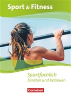 Thomas Flicke - Sport & Fitness - Neubearbeitung Sportfachlich beraten und betreuen - Schülerbuch mit Webcode