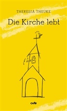 Theresia Theuke - Die Kirche lebt