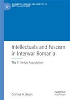 Cristina A Bejan, Cristina A. Bejan - Intellectuals and Fascism in Interwar Romania