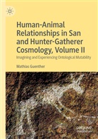 Mathias Guenther - Human-Animal Relationships in San and Hunter-Gatherer Cosmology, Volume II