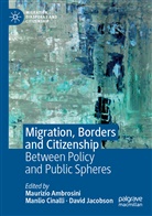 Maurizio Ambrosini, Manli Cinalli, Manlio Cinalli, David Jacobson - Migration, Borders and Citizenship