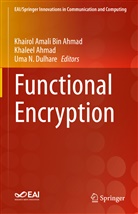 Khairol Amali Bin Ahmad, Khalee Ahmad, Khaleel Ahmad, Uma N. Dulhare, Uma N Dulhare - Functional Encryption
