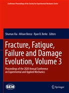 Ryan B Berke, Alliso Beese, Allison Beese, Ryan B. Berke, Shuman Xia - Fracture, Fatigue, Failure and Damage Evolution , Volume 3