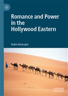 Nalini Natarajan - Romance and Power in the Hollywood Eastern