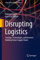 GRAF, Graf, Luca Graf, Christia Wurst, Christian Wurst - Disrupting Logistics