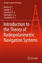 Kozlov A, Kozlov A I, Kozlov A. I., Kozlov A.I., Logvin A, Logvin A I... - Introduction to the Theory of Radiopolarimetric Navigation Systems
