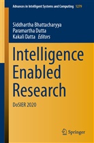 Siddhartha Bhattacharyya, Kakali Datta, Paramarth Dutta, Paramartha Dutta - Intelligence Enabled Research