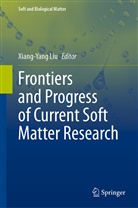 Xiang-Yan Liu, Xiang-Yang Liu - Frontiers and Progress of Current Soft Matter Research
