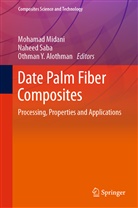 Othman Y. Alothman, Mohamad Midani, Nahee Saba, Naheed Saba, Othman Y Alothman - Date Palm Fiber Composites