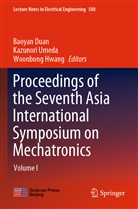Baoyan Duan, Woonbong Hwang, Kazunor Umeda, Kazunori Umeda - Proceedings of the Seventh Asia International Symposium on Mechatronics