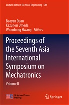 Baoyan Duan, Woonbong Hwang, Kazunor Umeda, Kazunori Umeda - Proceedings of the Seventh Asia International Symposium on Mechatronics