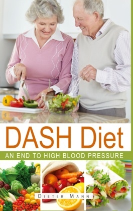 Dieter Mann - DASH Diet An end to high blood pressure