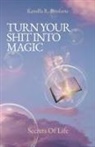 Kamilla R. Benforte - TURN YOUR SHIT INTO MAGIC