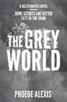 Phoebe Alexis - The Grey World