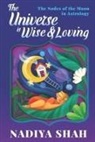 Nadiya Shah - The Universe is Wise and Loving: The Nodes Of The Moon In Astrology