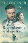 Tucker Axum - The Reawakening of Mage Axum