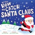 Alice Walstead, Joel and Ashley Selby - My First How to Catch Santa Claus